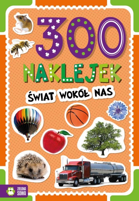 Świat wokół nas. 300 naklejek Świat wokół nas. 300 naklejek