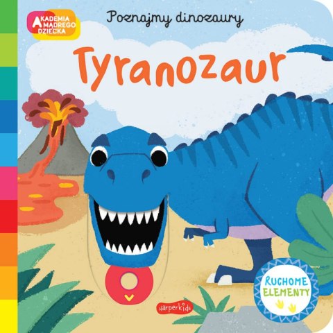 Tyranozaur. Akademia mądrego dziecka. Poznajmy dinozaury Tyranozaur. Akademia mądrego dziecka. Poznajmy dinozaury