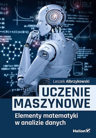 Uczenie maszynowe. Elementy matematyki w analizie danych Uczenie maszynowe. Elementy matematyki w analizie danych