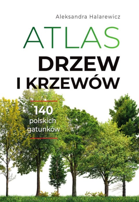 Atlas drzew i krzewów Atlas drzew i krzewów