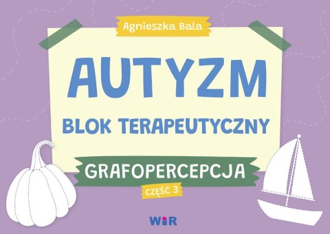 Autyzm blok terapeutyczny Grafopercepcja część 3 Autyzm blok terapeutyczny Grafopercepcja część 3