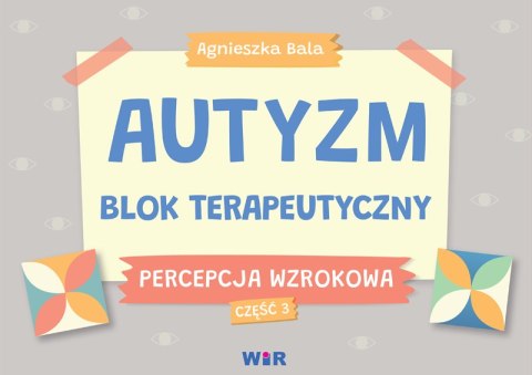 Autyzm blok terapeutyczny Percepcja wzrokowa część 3 Autyzm blok terapeutyczny Percepcja wzrokowa część 3