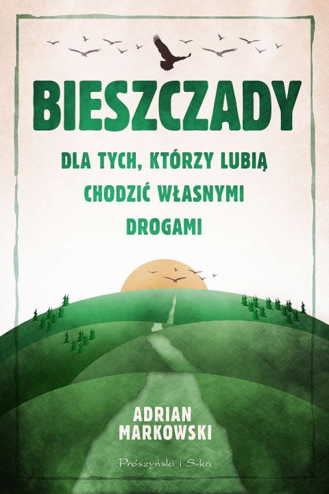 Bieszczady. Dla tych, którzy lubią chodzić własnymi drogami wyd. kieszonkowe Bieszczady. Dla tych, którzy lubią chodzić własnymi drogami wyd. kieszonkowe