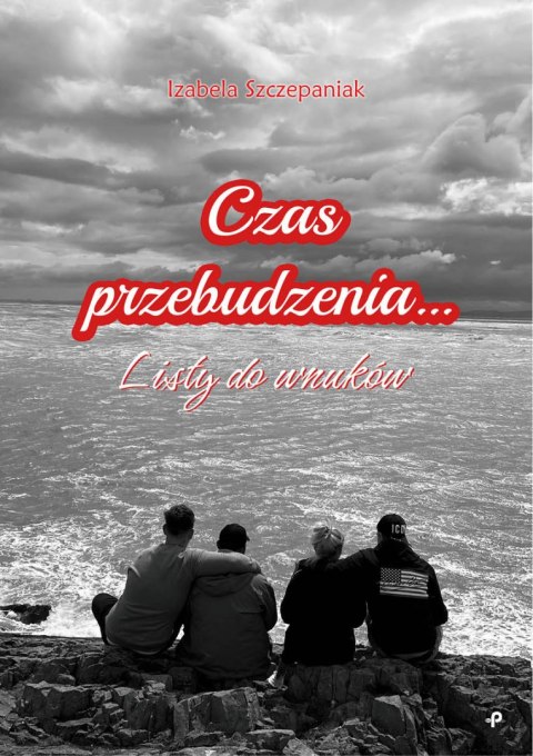 Czas przebudzenia. Listy do wnuków Czas przebudzenia. Listy do wnuków