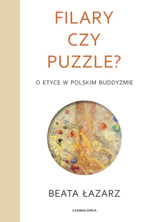 Filary czy puzzle? O etyce w polskim buddyzmie Filary czy puzzle? O etyce w polskim buddyzmie