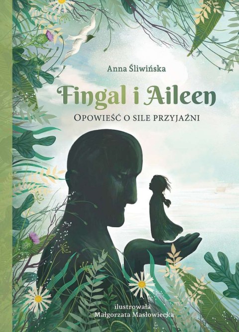 Fingal i Aileen. Opowieść o sile przyjaźni Fingal i Aileen. Opowieść o sile przyjaźni