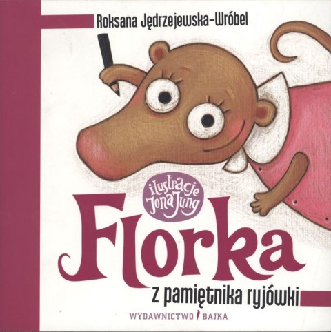 Florka z pamiętnika ryjówki Florka z pamiętnika ryjówki
