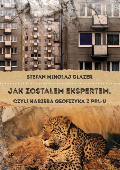 Jak zostałem ekspertem, czyli kariera geofizyka z PRL-u Jak zostałem ekspertem, czyli kariera geofizyka z PRL-u