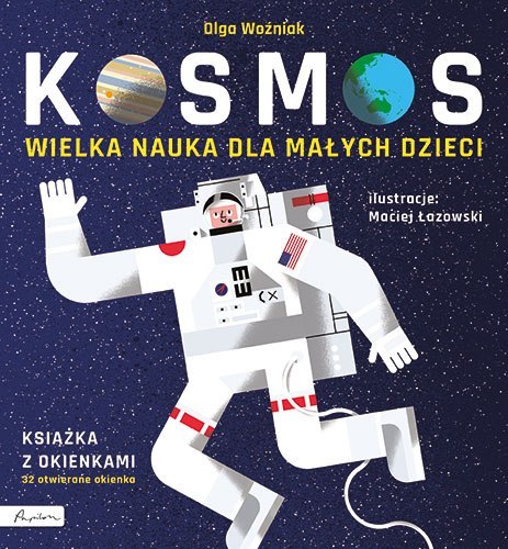 Kosmos. Wielka nauka dla małych dzieci. Kosmos. Książka z okienkami Kosmos. Wielka nauka dla małych dzieci. Kosmos. Książka z okienkami