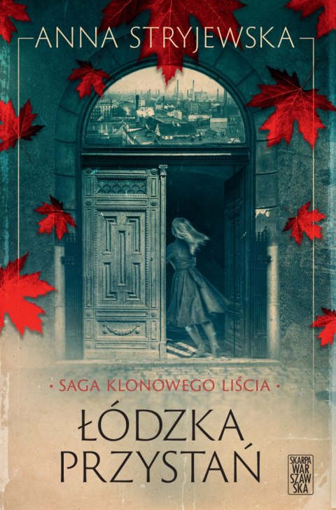 Łódzka przystań. Saga klonowego liścia. Tom 1 Łódzka przystań. Saga klonowego liścia. Tom 1