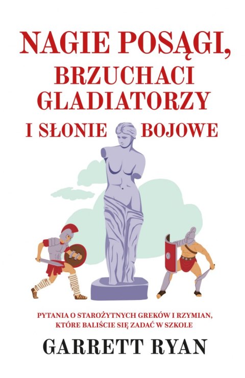 Nagie posągi, brzuchaci gladiatorzy i słonie bojowe Nagie posągi, brzuchaci gladiatorzy i słonie bojowe