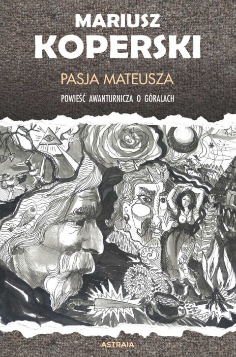 Pasja Mateusza. Powieść awanturnicza o górach Pasja Mateusza. Powieść awanturnicza o górach
