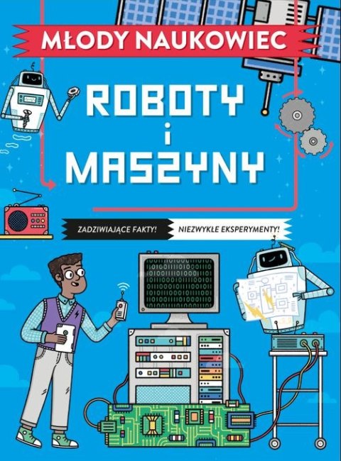 Roboty i maszyny. Młody naukowiec Roboty i maszyny. Młody naukowiec