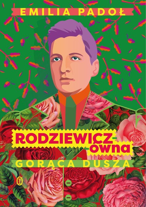 Rodziewicz-ówna. Gorąca dusza Rodziewicz-ówna. Gorąca dusza