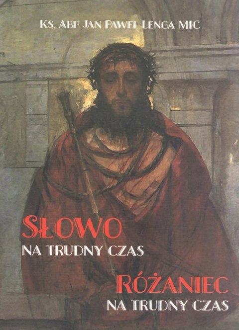 Słowo na trudny czas. Różaniec na trudny czas Słowo na trudny czas. Różaniec na trudny czas