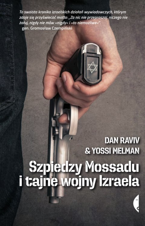 Szpiedzy Mossadu i tajne wojny Izraela wyd. 2023 Szpiedzy Mossadu i tajne wojny Izraela wyd. 2023