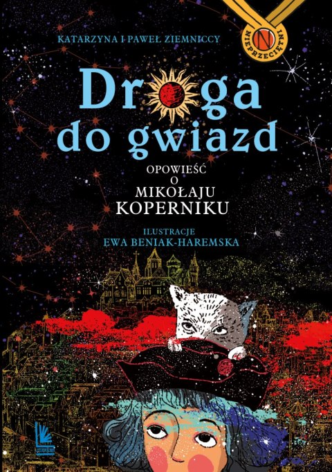 Droga do gwiazd. Opowieść o Mikołaju Koperniku wyd. 2023 Droga do gwiazd. Opowieść o Mikołaju Koperniku wyd. 2023