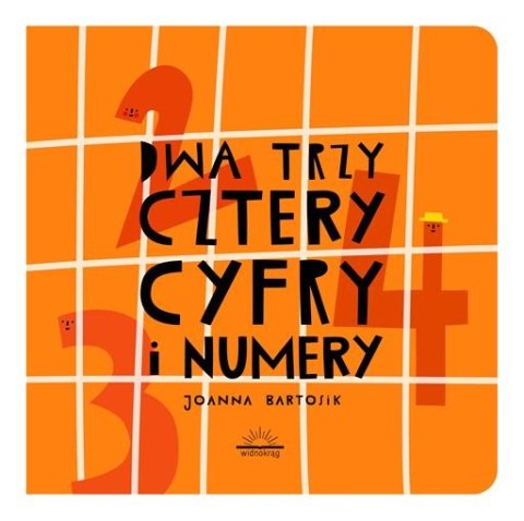 Dwa, trzy, cztery. Cyfry i numery Dwa, trzy, cztery. Cyfry i numery