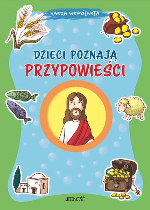 Dzieci poznają przypowieści. Nasza wspólnota Dzieci poznają przypowieści. Nasza wspólnota