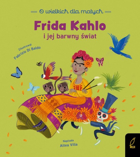Frida Kahlo. O wielkich dla małych Frida Kahlo. O wielkich dla małych