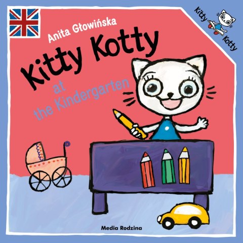 Kitty Kotty at the Kindergarten. Kicia Kocia Kitty Kotty at the Kindergarten. Kicia Kocia
