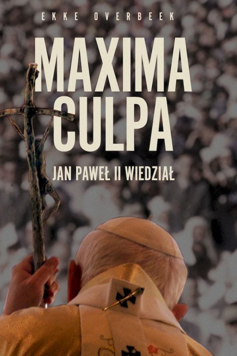 Maxima Culpa. Jan Paweł II wiedział Maxima Culpa. Jan Paweł II wiedział