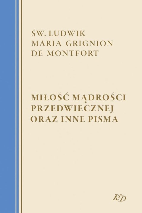 Miłość Mądrości Przedwiecznej oraz inne pisma Miłość Mądrości Przedwiecznej oraz inne pisma