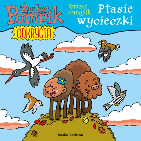 Ptasie wycieczki. Żubr Pompik. Odkrycia Ptasie wycieczki. Żubr Pompik. Odkrycia
