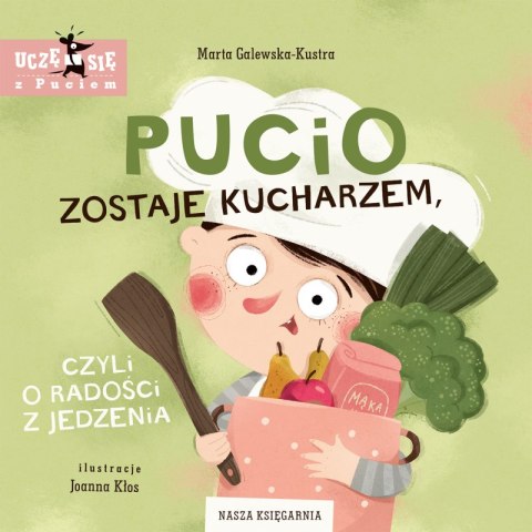 Pucio zostaje kucharzem, czyli o radości z jedzenia wyd. 2023 Pucio zostaje kucharzem, czyli o radości z jedzenia wyd. 2023