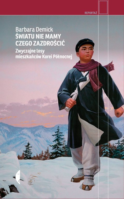 Światu nie mamy czego zazdrościć zwyczajne losy mieszkańców korei północnej wyd. 2 Światu nie mamy czego zazdrościć zwyczajne losy mieszkańców korei północnej wyd. 2