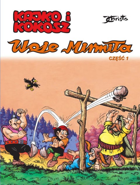 Woje Mirmiła. Część 1. Kajko i Kokosz wyd. 2023 Woje Mirmiła. Część 1. Kajko i Kokosz wyd. 2023