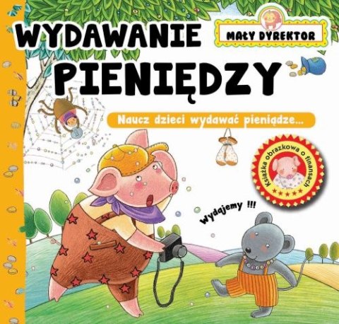Wydawanie pieniędzy. Mały dyrektor Wydawanie pieniędzy. Mały dyrektor