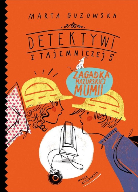 Zagadka mazurskiej mumii. Detektywi z Tajemniczej 5. Tom 6 wyd. 2023 Zagadka mazurskiej mumii. Detektywi z Tajemniczej 5. Tom 6 wyd. 2023