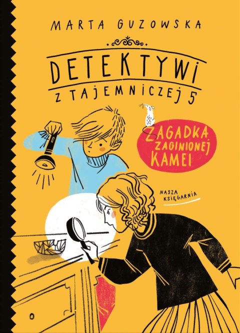 Zagadka zaginionej kamei. Detektywi z Tajemniczej 5. Tom 1 wyd. 2023 Zagadka zaginionej kamei. Detektywi z Tajemniczej 5. Tom 1 wyd. 2023