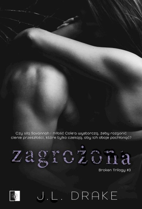 Zagrożona. Broken Trilogy. Tom 3 Zagrożona. Broken Trilogy. Tom 3