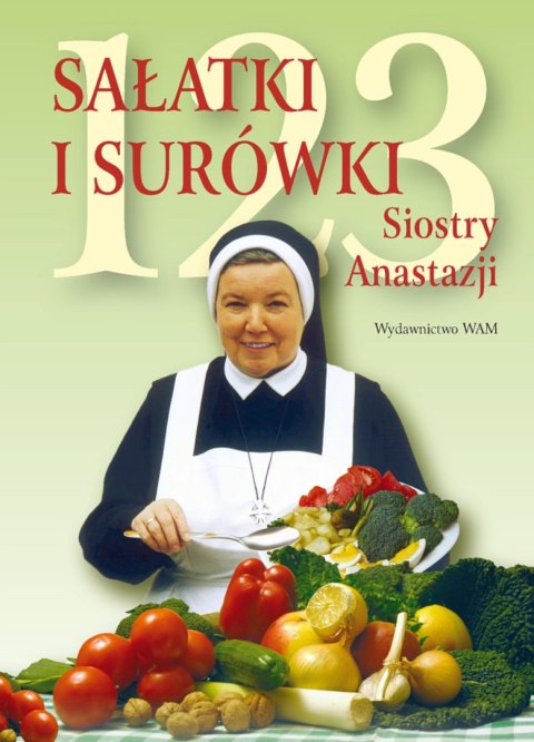 123 sałatki i surówki siostry Anastazji wyd. 2 123 sałatki i surówki siostry Anastazji wyd. 2