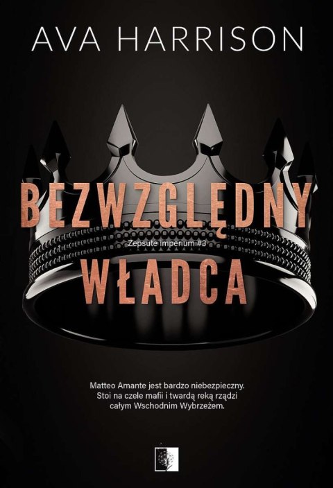Bezwzględny władca. Zepsute imperium. Tom 3 Bezwzględny władca. Zepsute imperium. Tom 3