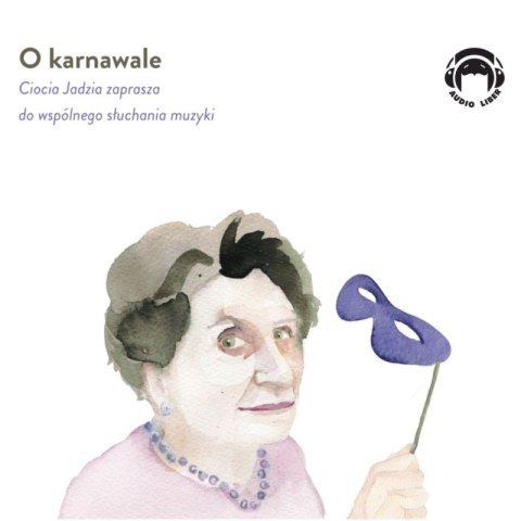 CD MP3 O karnawale. Ciocia Jadzia zaprasza do wspólnego słuchania muzyki CD MP3 O karnawale. Ciocia Jadzia zaprasza do wspólnego słuchania muzyki