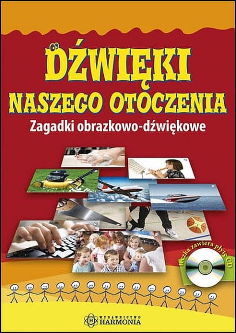 Dźwięki naszego otoczenia Zagadki obrazkowo-dźwiękowe Dźwięki naszego otoczenia Zagadki obrazkowo-dźwiękowe