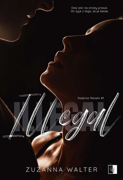 Illegal. Rodzina Moretti. Tom 1 Illegal. Rodzina Moretti. Tom 1