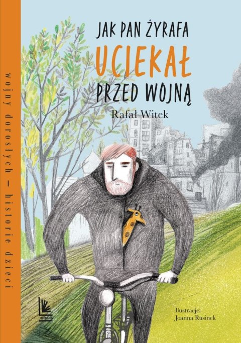 Jak pan Żyrafa uciekał przed wojną Jak pan Żyrafa uciekał przed wojną