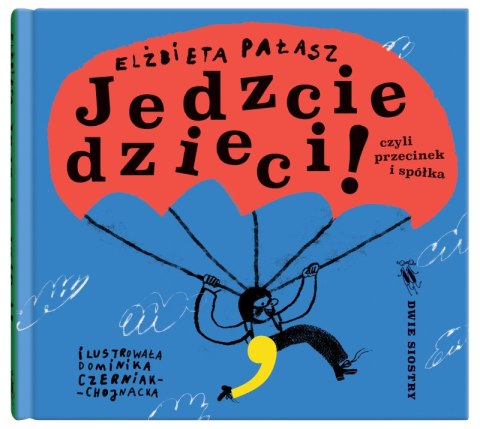 Jedzcie dzieci! Jedzcie dzieci!