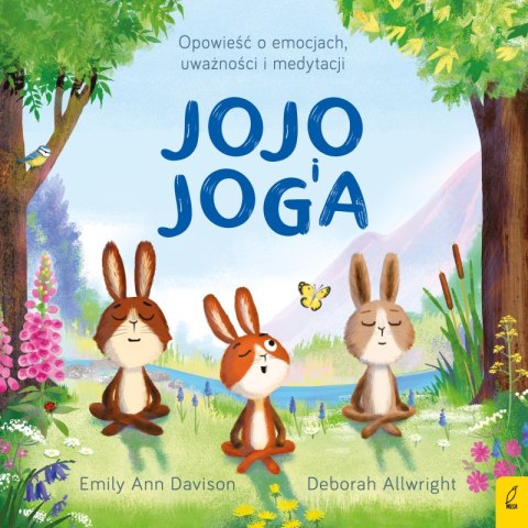 Jojo i joga. Opowieść o emocjach, uważności i medytacji Jojo i joga. Opowieść o emocjach, uważności i medytacji