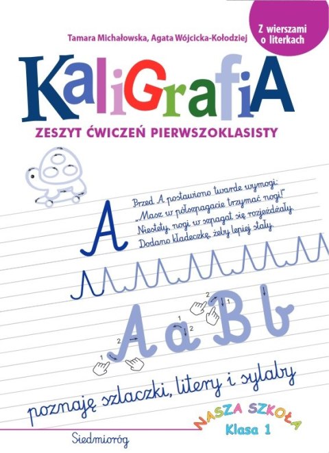 Kaligrafia. Zeszyt ćwiczeń pierwszoklasisty Kaligrafia. Zeszyt ćwiczeń pierwszoklasisty