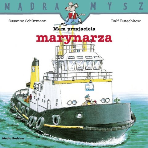 Mam przyjaciela marynarza. Mądra Mysz Mam przyjaciela marynarza. Mądra Mysz
