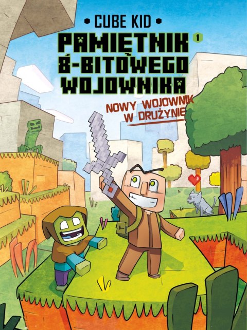 Minecraft. Pamiętnik 8-bitowego wojownika. Tom 1 Minecraft. Pamiętnik 8-bitowego wojownika. Tom 1