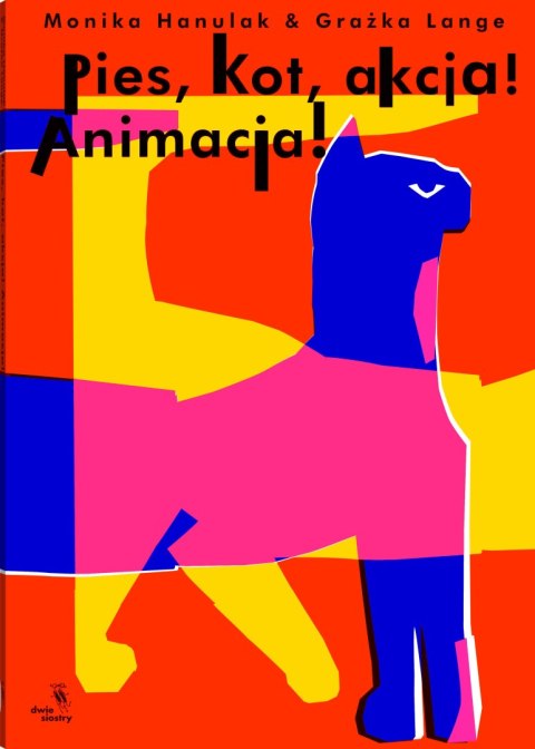 Pies, kot, akcja! Animacja! Pies, kot, akcja! Animacja!