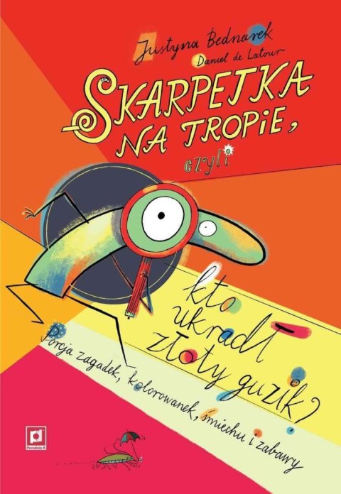 Skarpetka na tropie, czyli kto ukradł złoty guzik? Niesamowite przygody dziesięciu skarpetek wyd. 2023 Skarpetka na tropie, czyli kto ukradł złoty guzik? Niesamowite przygody dziesięciu skarpetek wyd. 2023