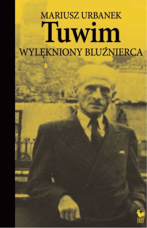 Tuwim. Wylękniony bluźnierca wyd. 2 Tuwim. Wylękniony bluźnierca wyd. 2