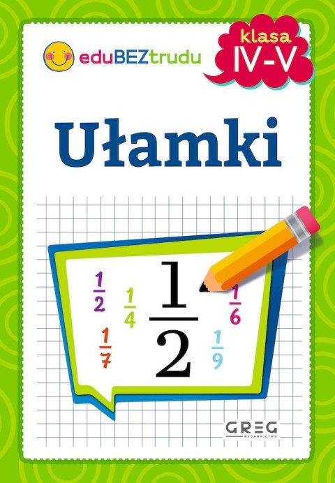 Ułamki. Klasy 4-5 Ułamki. Klasy 4-5